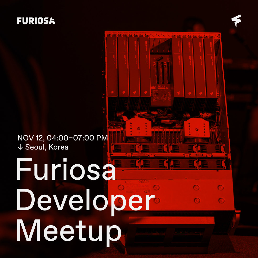 Furiosa Developer Meetup 안내 이미지 — 11월 12일 16:00~19:00 서울, FuriosaAI 서버 하드웨어 사진
